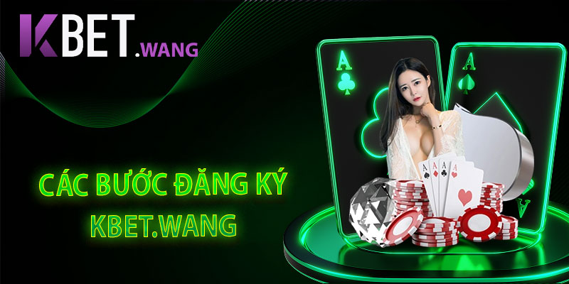 Các Bước Đăng Ký KBet Nhanh Chóng Và Hiệu Quả