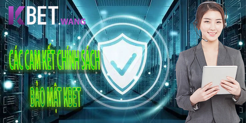 Các Cam Kết Chính Sách Bảo Mật KBet