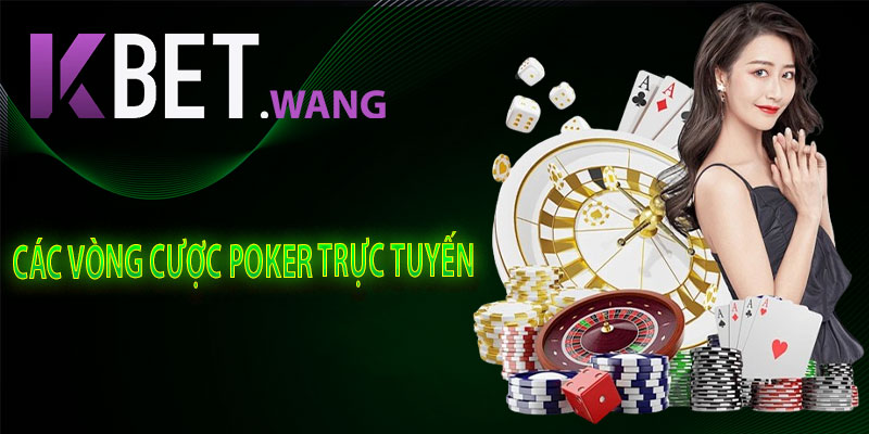 Các Vòng Cược Poker Trực Tuyến