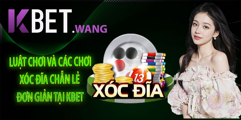 Luật Chơi Và Cách Chơi Xóc Đĩa Chẵn Lẻ Đơn Giản Tại KBet