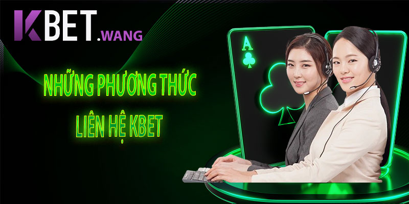 Những Phương Thức Liên Hệ Kbet