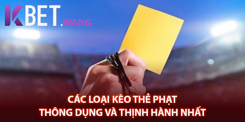 Các loại kèo thẻ phạt thông dụng và thịnh hành nhất 