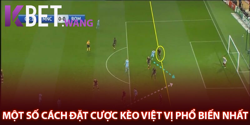 Một số cách đặt cược kèo việt vị phổ biến nhất 