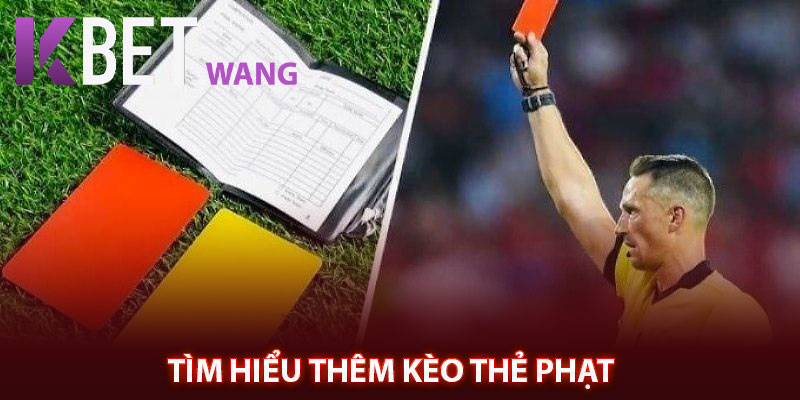 Tìm hiểu thêm kèo thẻ phạt 
