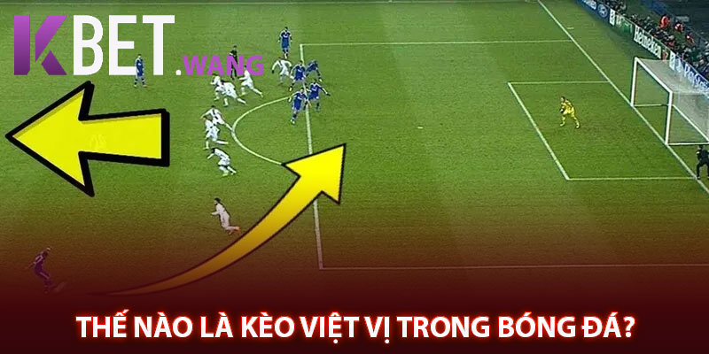 Thế nào là kèo việt vị trong bóng đá? 